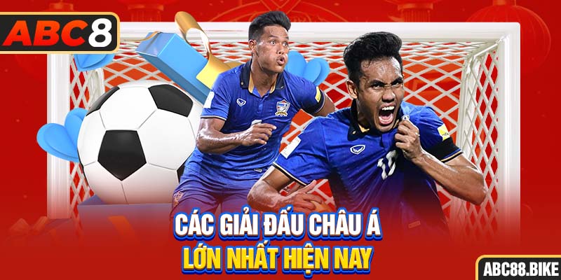 Các giải đấu châu Á lớn nhất hiện nay