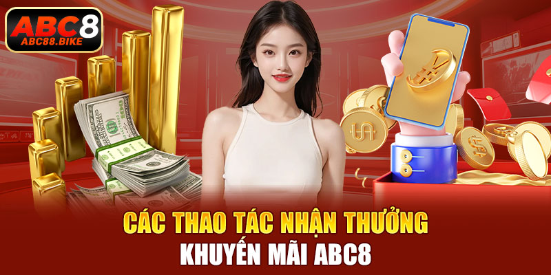 Các thao tác nhận thưởng khuyến mãi ABC8