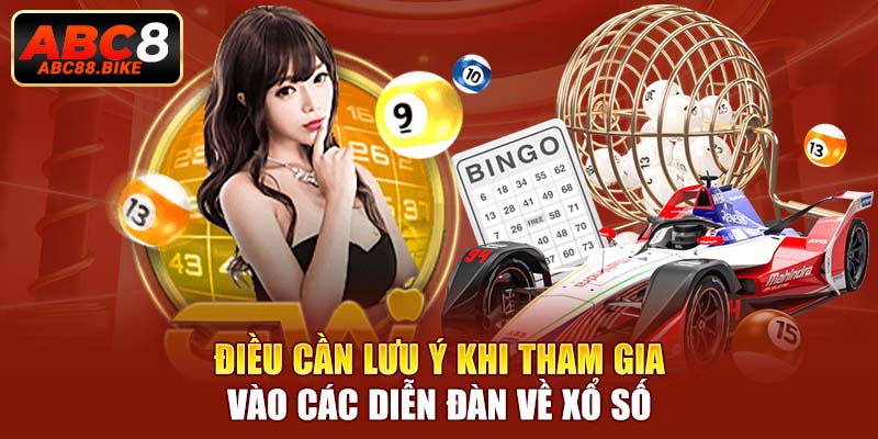 Điều cần lưu ý khi tham gia vào các diễn đàn về xổ số