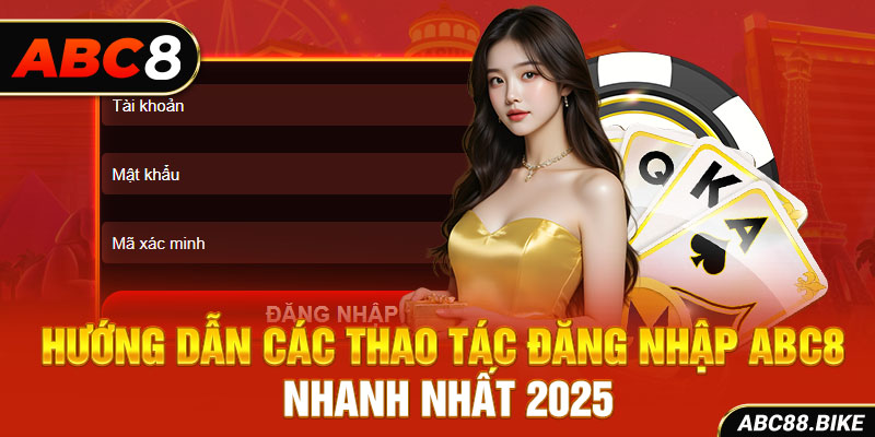 Hướng dẫn các thao tác đăng nhập ABC8 nhanh nhất