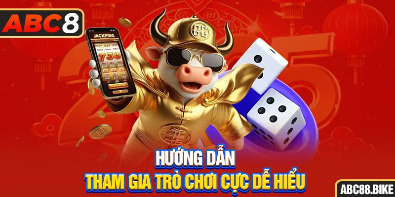 Hướng dẫn tham gia trò chơi cực dễ hiểu