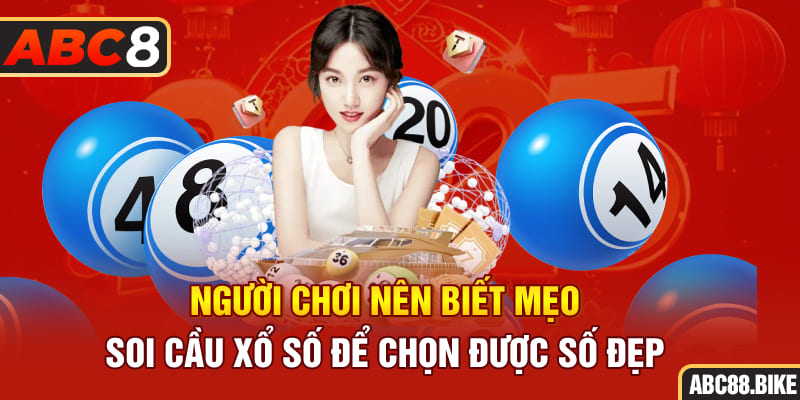 Người chơi nên biết mẹo soi cầu xổ số để chọn được số đẹp