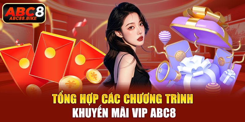 Tổng hợp các chương trình khuyến mãi VIP ABC8