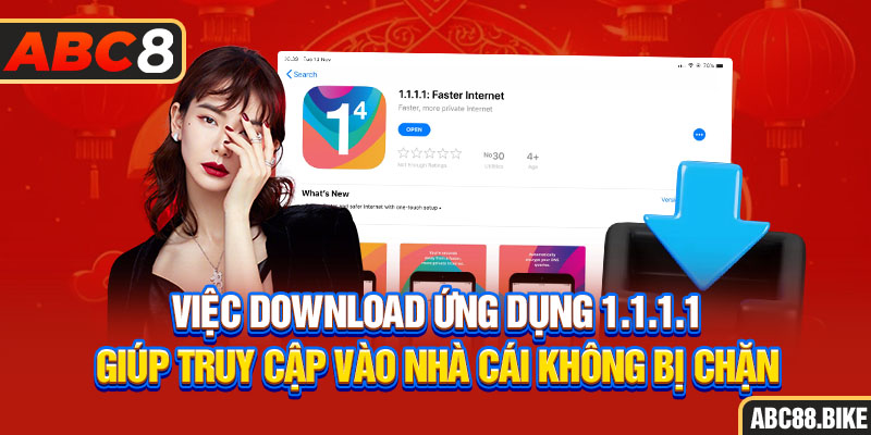 Việc download ứng dụng 1.1.1.1 giúp truy cập vào nhà cái không bị chặn